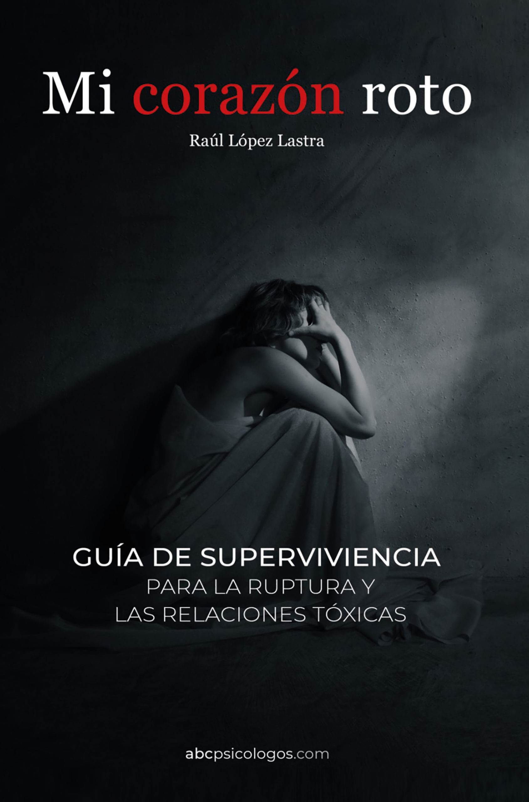 Primera edición MI CORAZÓN ROTO, relaciones tóxicas, rupturas, dependencia, infidelidad, celos, Psicólogos en Móstoles, Terapia de pareja